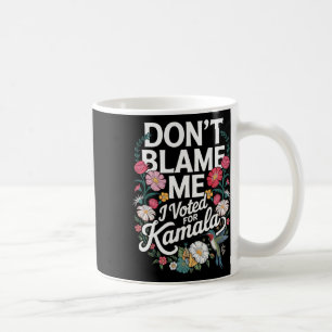 Mug Ne me blâmez pas, j'ai voté pour elle Anti Trump j