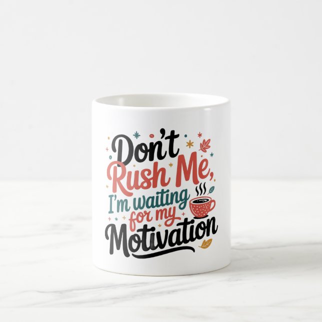 Mug Ne me bousculez pas, j'attends ma motivation café (Centre)