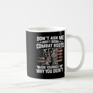 Mug Ne Me Demandez Pas Pourquoi Je Porte Des Bottes De
