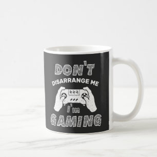 Mug Ne me désarrangez pas Je suis Jeu, Gemers Drôle