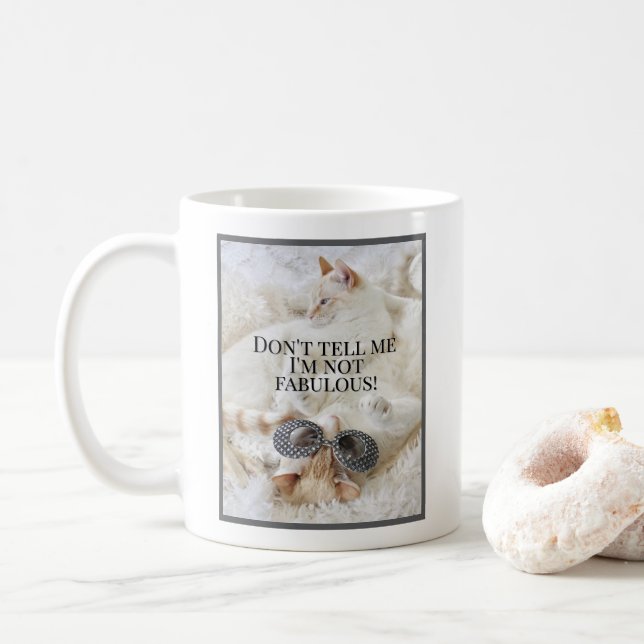 Mug Ne me dis pas que je ne suis pas fabuleux chat en  (Avec donut)