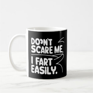Mug Ne me fais pas peur, je péte facilement