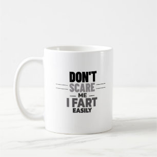 Mug Ne me fais pas peur Je pète facilement drôle plais