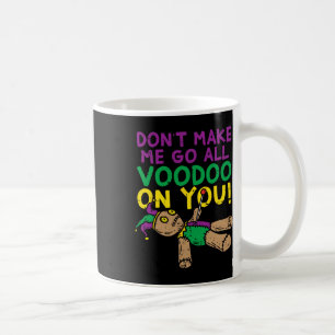 Mug Ne me faites pas aller vaudou sur toi mardi Gras C