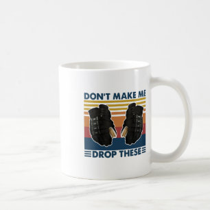 Mug Ne me faites pas lâcher ces antiquités de hockey