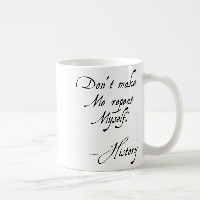 Mug Ne me faites pas répéter moi-même Histoire Drôle N (Droite)
