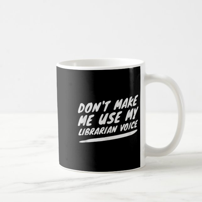 Mug Ne me faites pas utiliser ma voix de bibliothécair (Droite)