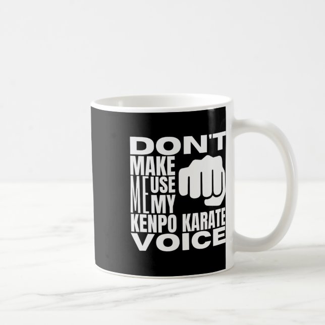 Mug Ne me faites pas utiliser ma voix de karaté Kenpo  (Droite)