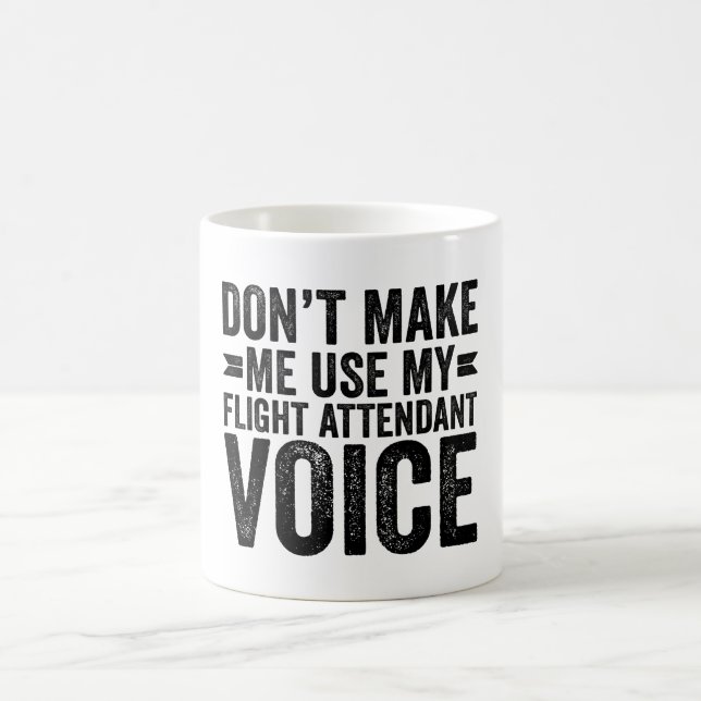 Mug Ne me faites pas utiliser ma voix d'hôtesse de l'a (Centre)