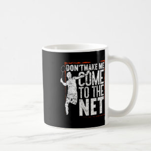 Mug Ne Me Faites Pas Venir Au Net Drôle Badminton