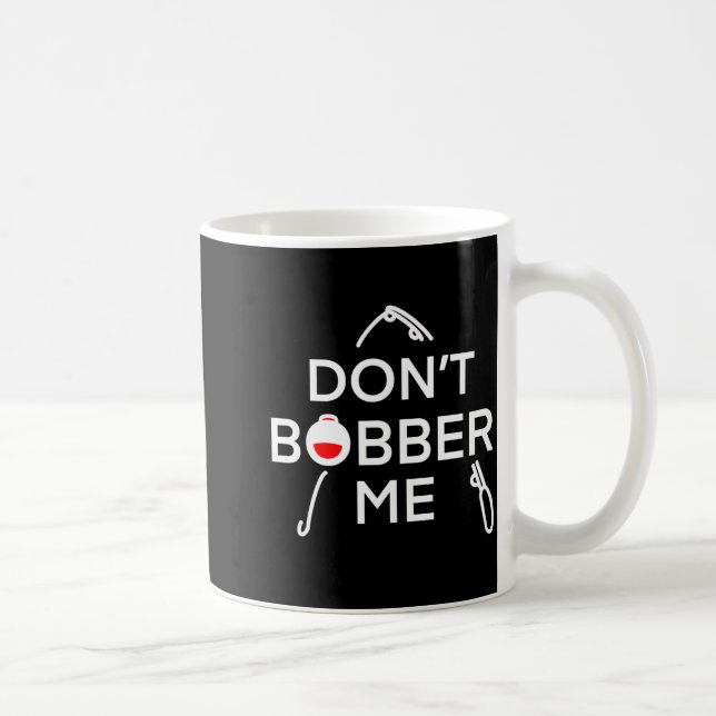 Mug Ne Me Flottez Pas Je Suis En Train De Pêcher  (Droite)