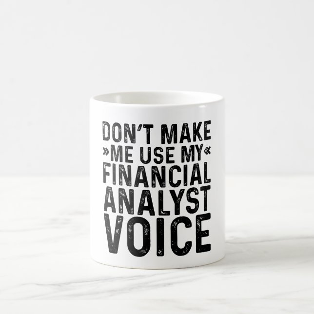 Mug Ne me forcez pas à utiliser ma voix d'analyste fin (Centre)