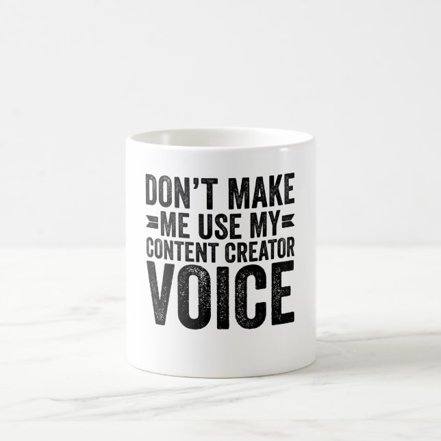 Mug Ne me forcez pas à utiliser ma voix de créateur de (Centre)
