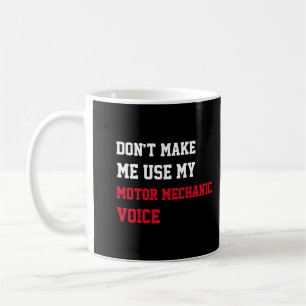 Mug Ne me forcez pas à utiliser ma voix de mécanicien 