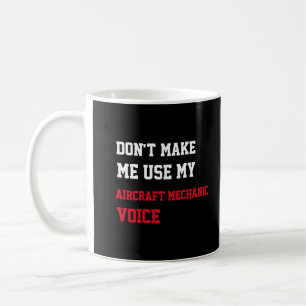 Mug Ne me forcez pas à utiliser ma voix de mécanicien 