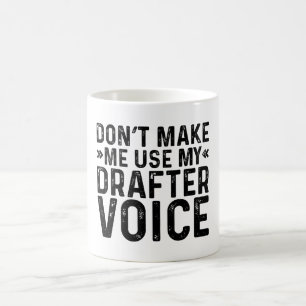 Mug Ne me forcez pas à utiliser ma voix de rédacteur