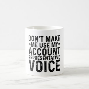Mug Ne me forcez pas à utiliser ma voix de représentan