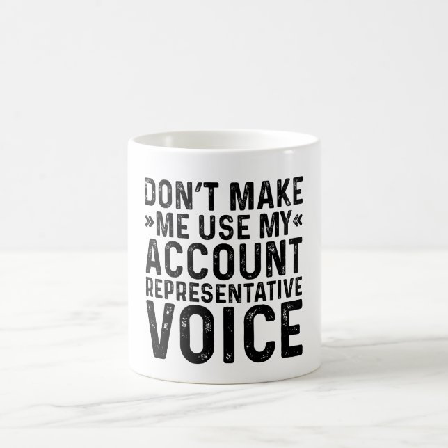 Mug Ne me forcez pas à utiliser ma voix de représentan (Centre)