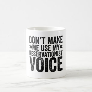 Mug Ne me forcez pas à utiliser ma voix réservée