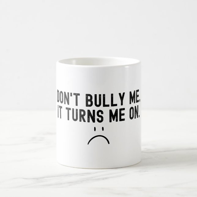 Mug Ne me malmène pas, ça m'excite (Centre)