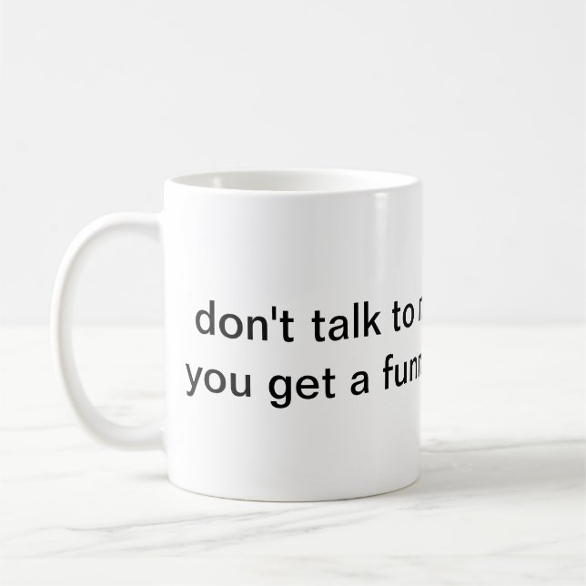 Mug ne me parlez pas jusqu'à ce que vous obteniez une (Gauche)