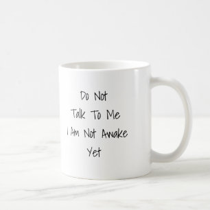 Mug Ne me parlez pas que je ne suis pas éveillé