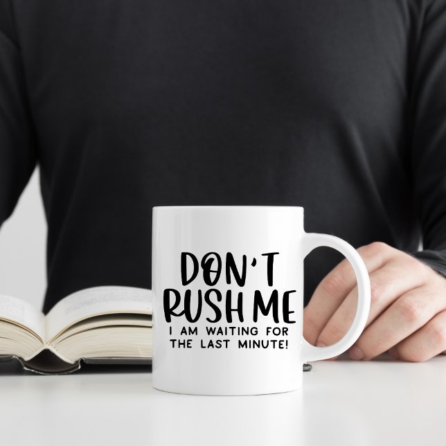 Mug Ne me pressez pas, drôle de procrastination sarcas (Créateur téléchargé)