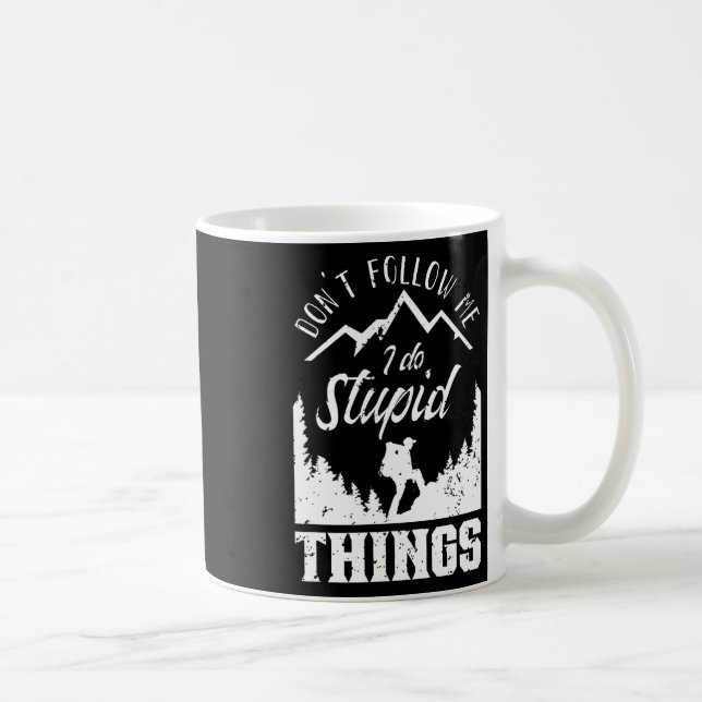 Mug Ne me suivez pas je fais des choses stupides Rando (Droite)