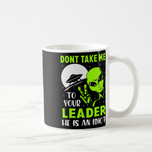 Mug Ne m'emmenez pas voir votre leader - Drôle d'anti