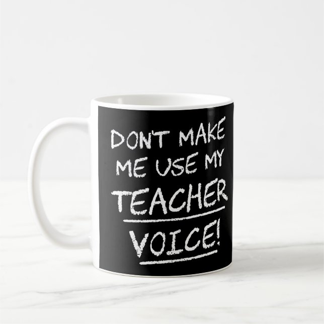Mug Ne m'incitez pas à employer ma voix de professeur (Gauche)