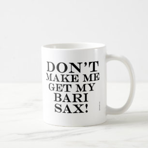 Mug Ne m'incitez pas à obtenir mon saxo de Bari