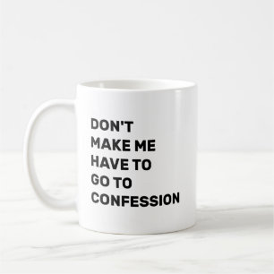 Mug Ne m'oblige pas à aller me confesser
