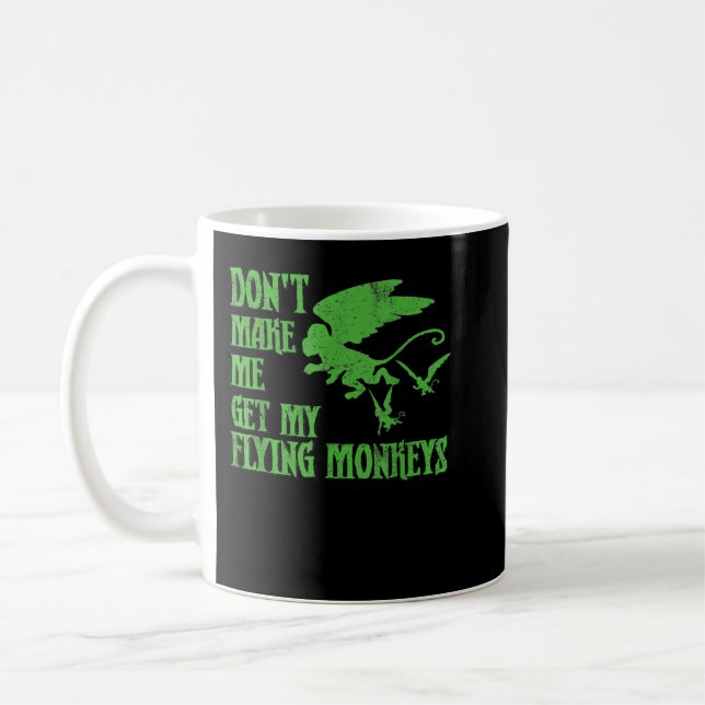 Mug Ne m'oblige pas à obtenir Flying Monkeys Wizard of (Gauche)