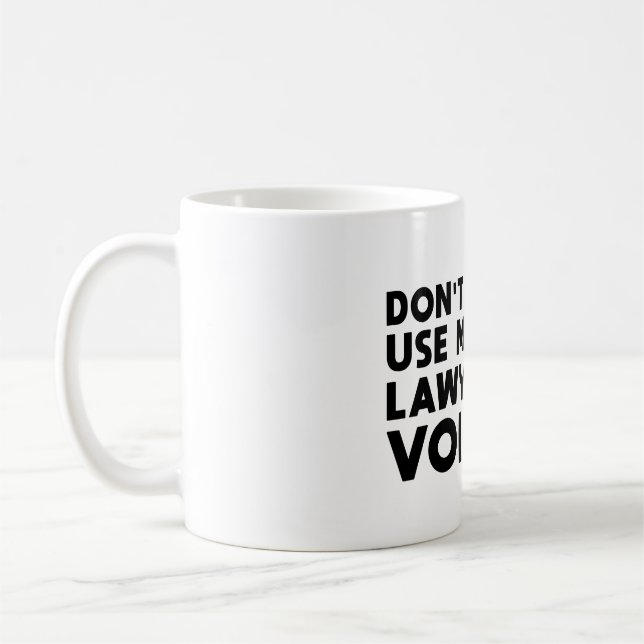 Mug Ne m'oblige pas à utiliser ma voix d'avocat (Gauche)