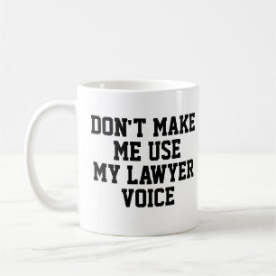 Mug Ne m'oblige pas à utiliser ma Voix d'avocat Drôl