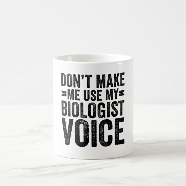 Mug Ne m'oblige pas à utiliser ma voix de biologiste (Centre)