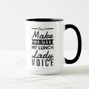 Mug Ne m'oblige pas à utiliser ma voix de dame du dé