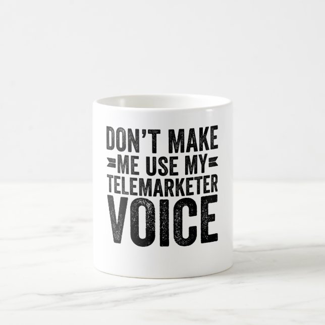 Mug Ne m'oblige pas à utiliser ma voix de télévendeur (Centre)