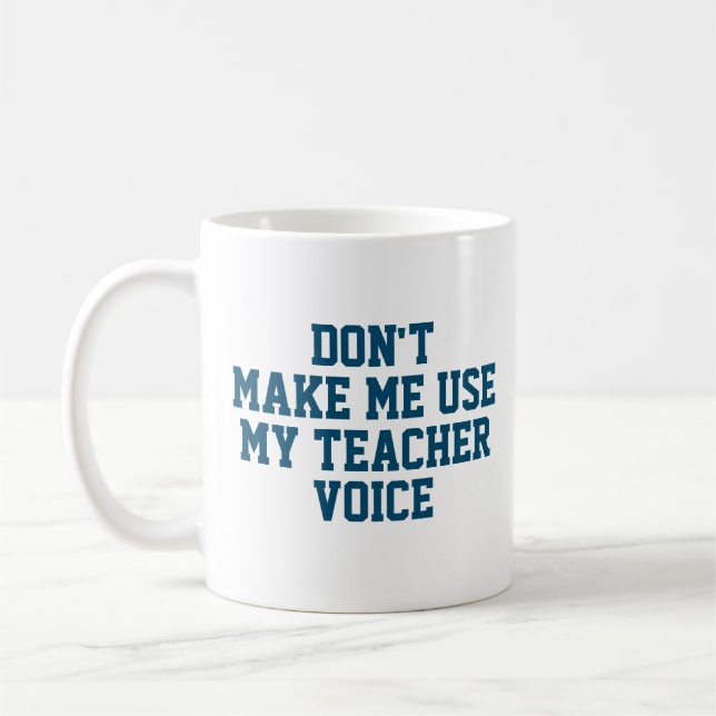 Mug Ne m'oblige pas à utiliser ma voix d'enseignant (Gauche)