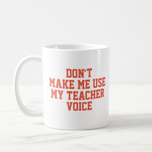 Mug Ne m'oblige pas à utiliser ma voix d'enseignant (Gauche)