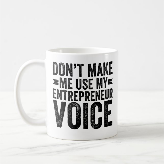 Mug Ne m'oblige pas à utiliser ma voix d'entrepreneur (Gauche)