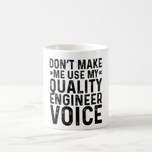 Mug Ne m'oblige pas à utiliser ma voix d'ingénieur qua