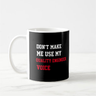 Mug Ne m'oblige pas à utiliser ma voix d'ingénieur qua