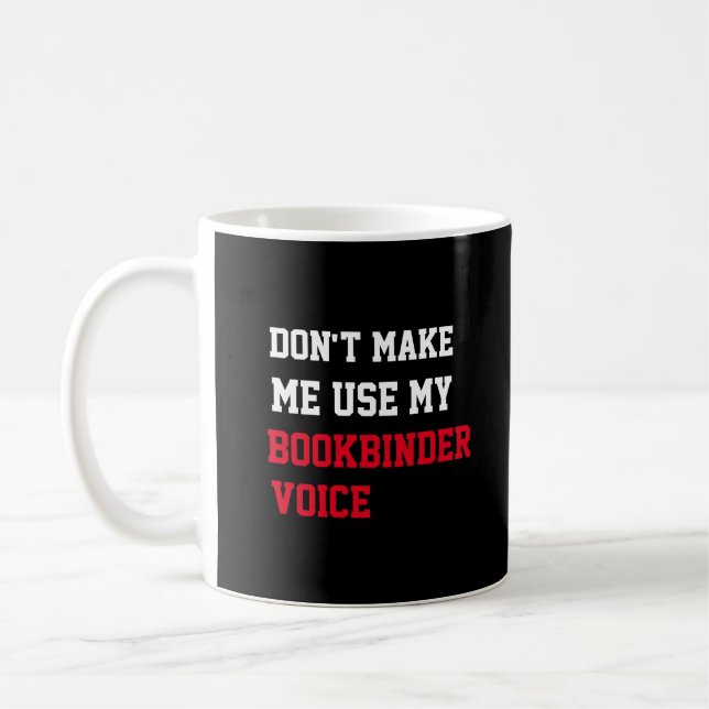 Mug Ne m'oblige pas à utiliser ma voix du relieur (Gauche)