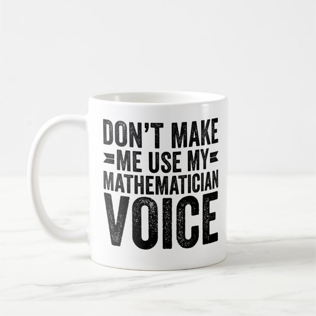 Mug Ne m'oblige pas à utiliser ma voix mathématique (Gauche)
