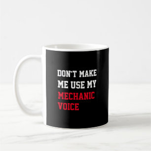 Mug Ne m'oblige pas à utiliser ma voix mécanique