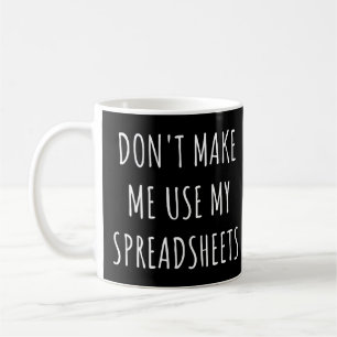 Mug Ne m'oblige pas à utiliser mes feuilles de calcul