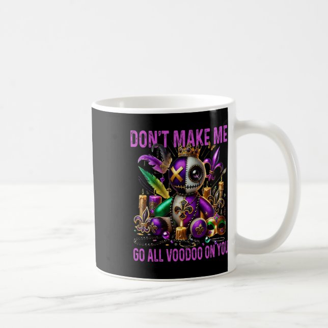 Mug Ne m'obligez pas à aller tout vaudou sur vous - Hu (Droite)