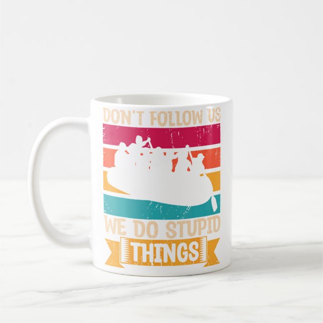 Mug Ne nous suivez pas Nous faisons des choses idiotes (Gauche)