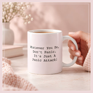 MUG NE PANIQUEZ PAS, C'EST JUSTE UNE CRISE DE PANIQUE